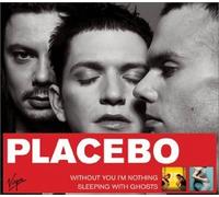 Placebo - Sleeping With Ghosts / Without You I'm Nothing