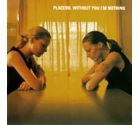 Placebo Without You I'm Nothing (CD) Album