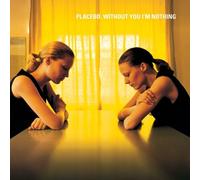 Placebo - Without You I'm Nothing - Vinile (new edition)