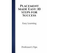 Placement Made Easy: 10 steps for Success