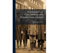 Placement of Children in the Elementary Grades