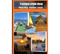 PLACENCIA SPRING BREAK TRAVEL GUIDE 2026