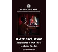 Placer encriptado: Descubriendo el BDSM virtual ( MaleDom y FemDom): 16
