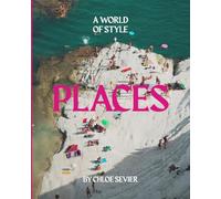 Places: A World Of Style. Travel, Art, Culture Coffee Table Book