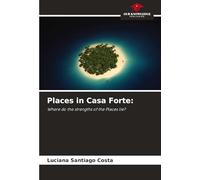 Places in Casa Forte:: Where do the strengths of the Places lie?