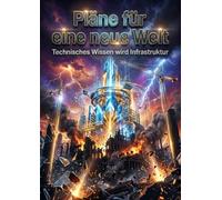 Pläne für eine neue Welt: Technisches Wissen wird Infrastruktur