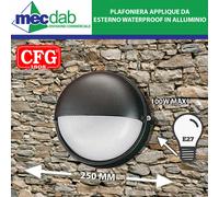 Plafoniera Applique da Esterno Waterproof in Alluminio Ø250 mm 100W E27 CFG