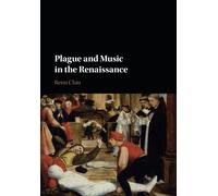 Plague and Music in the Renaissance - Chiu Remi