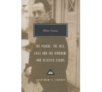 Plague, Fall, Exile And The Kingdom And Selected Essays: Albert Camus