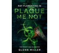 Plague Me Not: Time Doesn't Heal All Wounds
