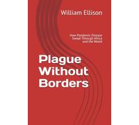 Plague Without Borders: How Pandemic Disease Swept Through Africa and the World