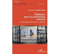 Plaidoyer pour le patrimoine colonial (Tascabile) Études Africaines
