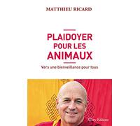 Plaidoyer pour les animaux: Vers une bienveillance pour tous