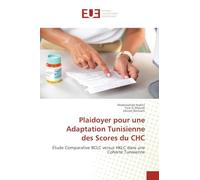 Plaidoyer pour une Adaptation Tunisienne des Scores du CHC: Étude Comparative BCLC versus HKLC dans une Cohorte Tunisienne