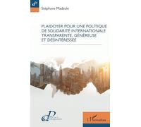 Plaidoyer pour une politique de solidarité internationale transparente, généreuse et désintéressée