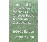 Plain-English Study Guide for the FCC Amateur Radio Technician Class License: 2026-30 Edition