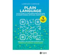 Plain language. Tutto quello che serve per scrivere in modo chiaro, effica...