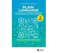 Plain language. Tutto quello che serve per scrivere in modo chiaro, efficace, sostenibile. Con QR Code