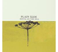 PLAIN RIDE - HOUSE ON THE HILL