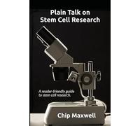 Plain Talk on Stem Cell Research: A reader-friendly guide to stem cell research.