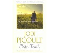 Plain Truth: a totally gripping suspense novel from bestselling author of My Sister's Keeper