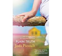 Plain Truth: a totally gripping suspense novel from bestselling author of My Sister's Keeper