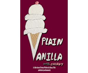 Plain Vanilla with Cherry: A Collection of Poems