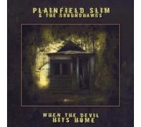 Plainfield Slim & The Groundhawgs - When The Devil Hits Home