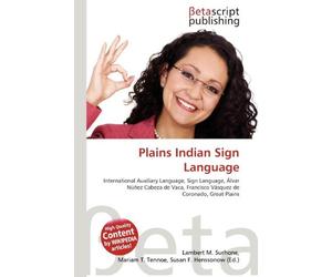 Plains Indian Sign Language: International Auxiliary Language, Sign Language, Álvar Núñez Cabeza de Vaca, Francisco Vásquez de Coronado, Great Plains