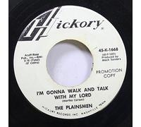 PLAINSMEN - THE PLAINSMEN 45 RPM I'M GONNA WALK AND TALK WITH MY LORD / JOPLIN-DALLAS TURN AROUND