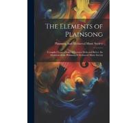 Plainsong and Mediaeval Music Society The Elements of Plainsong (Tascabile)
