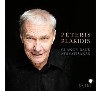 Plakidis, Peteris/ Latvian National Symphony Orch - Glance Back Atskatisanas
