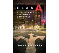 Plan A: How to Make Decisions God's Way