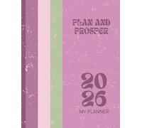 Plan and Prosper with Motivation & Gratitude: A mindful planner to organise, appreciate & achieve