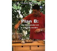 Plan B:: Der Mut, wieder ich selbst zu werden
