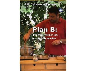 Plan B:: Der Mut, wieder ich selbst zu werden