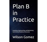 Plan B in Practice: Designing, Implementing, and Maintaining International Residency Structures