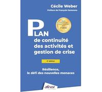 Plan de continuité des activités et gestions de crise: Résilience, le défi des nouvelles menaces