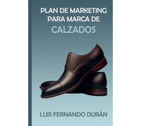 Plan de Marketing para la Marca de Calzados: Masculino “PEGADA” en la Ciudad de Santa Cruz