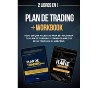 Plan de Trading + Workbook: Guía completa y workbook para construir un Plan de Trading profesional