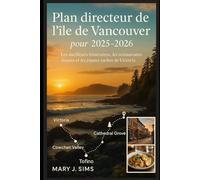 Plan directeur de l'île de Vancouver pour 2025-2026: Les meilleurs itinéraires, les restaurants locaux et les joyaux cachés de Victoria à Tofino