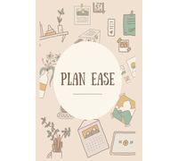 Plan Ease: All-in-One Planner for Time Management, Budget Tracking, and Goal Setting, 60 pages