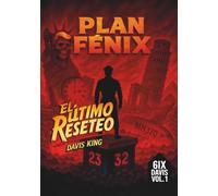 Plan Fénix: El Último Reseteo Vol. 1