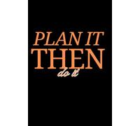 Plan It Then Do It: Motivational Notebook To Write In For Women And Men I Positive Affirmations I Manifestation Journal I Lined Diary