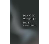 Plan It Write It Do it Simple As That: Positive Affirmation Motivational and Inspirational Notebook to Write In for Men and Women