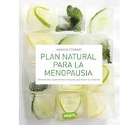 Plan natural para la menopausia: Alimentación, suplementos y terapias para aliv