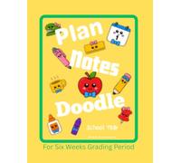 Plan Notes Doodle: Happy Teacher Planner for Six Weeks Grading Periods