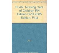 PLAN: Nursing Care of Children RN Edition DVD 2005 Edition: First