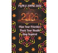 Plan & Shine 2026: Plan Your Priorities, Track Your Health, and Stay Inspired Every Day of the Year | 6’’X9’’ | 365 Pages