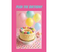 Plan The Birthday: This journal book will help you keep track of expenses and errands you have to do before the birthday party.